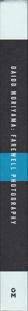 Book spine: Daido Moriyama - Farewell Photography (English Version - 2019 Reprint)