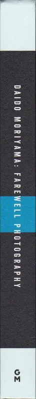 Book spine: Daido Moriyama - Farewell Photography (English Version - 2019 Reprint)