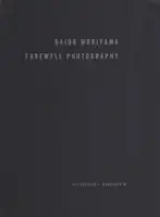 Daido Moriyama - Farewell Photography (English Version - 2019 Reprint) - Book photo 4