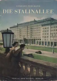 Gerhard Puhlmann - Die Stalinallee - Nationales Aufbauprogramm 1952