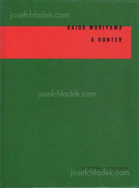 Cover of Daido Moriyama - A Hunter (English Version - 2019 Reprint)