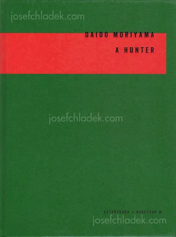 Cover of Daido Moriyama - A Hunter (English Version - 2019 Reprint)
