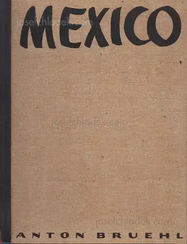 Anton Bruehl - Mexico Anton Bruehl - Mexico
