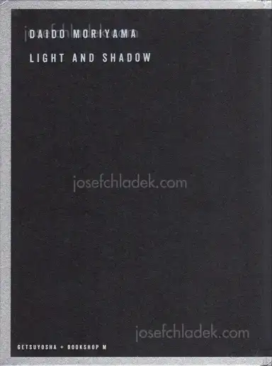 Daido Moriyama - Ligh and Shadow (English Version - 2019 Reprint) Daido Moriyama - Ligh and Shadow (English Version - 2019 Reprint)