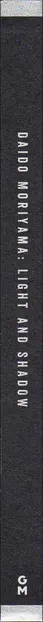 Book spine: Daido Moriyama - Ligh and Shadow (English Version - 2019 Reprint)