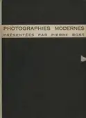 Pierre Bost - Photographies Modernes Présentées par Pierre Bost