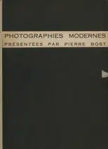 Pierre Bost - Photographies Modernes Présentées par Pierre Bost