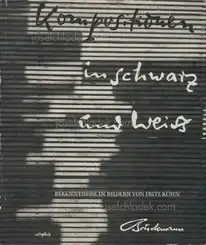 Fritz Kühn - Kompositionen in Schwarz und Weiß