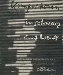 Fritz Kühn - Kompositionen in Schwarz und Weiß