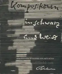 Fritz Kühn - Kompositionen in Schwarz und Weiß