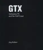 Jörg Rubbert - GTX. Galveston/TX and the Gulf Coast