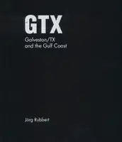 Jörg Rubbert - GTX. Galveston/TX and the Gulf Coast