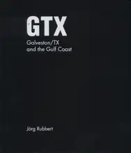Jörg Rubbert - GTX. Galveston/TX and the Gulf Coast