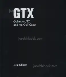 Jörg Rubbert - GTX. Galveston/TX and the Gulf Coast