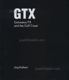 Jörg Rubbert - GTX. Galveston/TX and the Gulf Coast