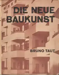 Bruno Taut - Die neue Baukunst in Europa und Amerika