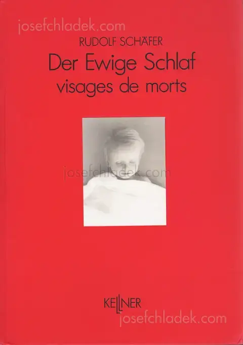 Cover of Rudolf Schäfer - Der ewige Schlaf. Visages de morts. The endless sleep.
