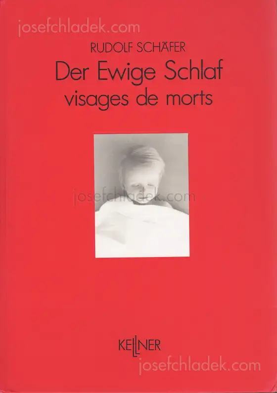 Cover of Rudolf Schäfer - Der ewige Schlaf. Visages de morts. The endless sleep.