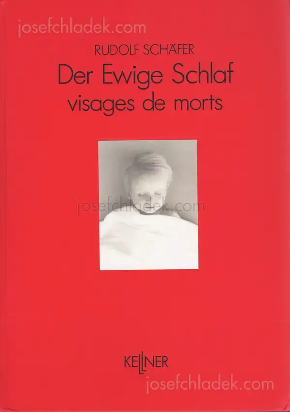 Cover of Rudolf Schäfer - Der ewige Schlaf. Visages de morts. The endless sleep.