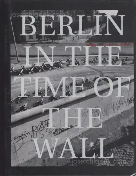 Cover of John Gossage - Berlin in the Time of the Wall