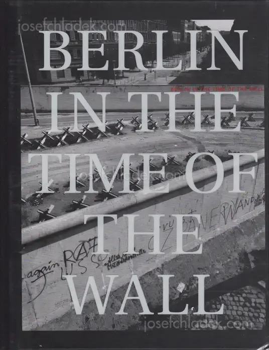 Cover of John Gossage - Berlin in the Time of the Wall