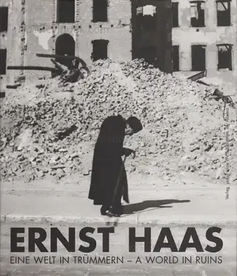 Cover of Ernst Haas - Welt in Trümmern / A World in Ruins