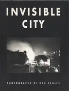 Ken Schles - Invisible City