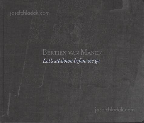  Bertien van Manen - Let's Sit Down Before We Go ((c) jc)