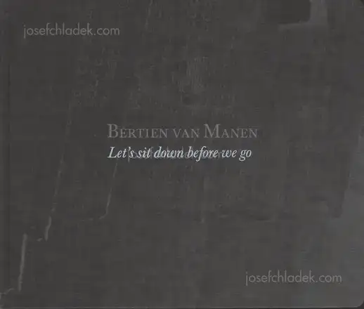 Cover of Bertien van Manen - Let's Sit Down Before We Go