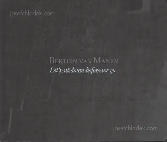 Cover of Bertien van Manen - Let's Sit Down Before We Go