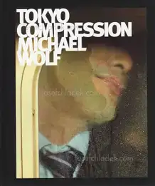 Cover of Michael Wolf - Tokyo Compression