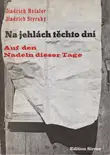 Jindrich Heisler und Jindrich Styrsky - Auf den Nadeln dieser Tage - Na jehlach techto dni