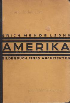  Erich Mendelsohn - Amerika: Bilderbuch eines Architekten...