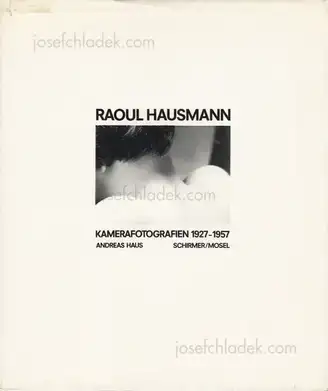 Cover of Raoul Hausmann - Raoul Hausmann Kamerafotografien 1927-1957