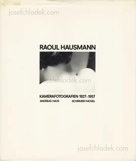 Cover of Raoul Hausmann - Raoul Hausmann Kamerafotografien 1927-1957