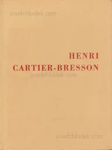 The Photographs of Henri Cartier-Bresson - Lincoln Kirstein, Beaumont Newhall The Photographs of Henri Cartier-Bresson - Lincoln Kirstein, Beaumont Newhall