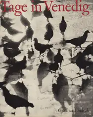 Gotthard Schuh - Tage in Venedig