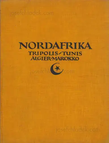 Lehnert Rudolf Franz und Ernst Heinrich Landrock - Nordafrika. Tripolis, Tunis, Algier, Marokko. Baukunst, Landschaft, Volksleben Lehnert Rudolf Franz und Ernst Heinrich Landrock - Nordafrika. Tripolis, Tunis, Algier, Marokko. Baukunst, Landschaft, Volksleben