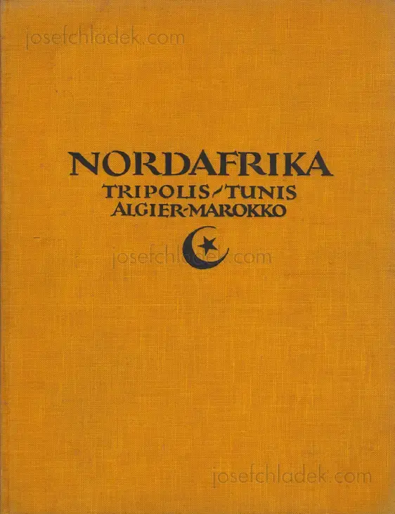 Cover of  Lehnert Rudolf Franz und Ernst Heinrich Landrock - Nordafrika. Tripolis, Tunis, Algier, Marokko. Baukunst, Landschaft, Volksleben