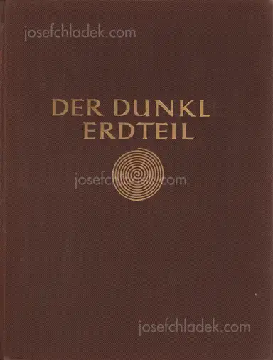Hugo Adolf Bernatzik - Der dunkle Erdteil Hugo Adolf Bernatzik - Der dunkle Erdteil