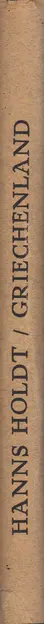 Book spine: Hanns Holdt - Griechenland. Baukunst, Landschaft und Volksleben.
