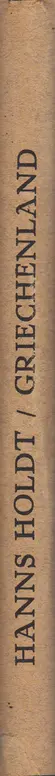 Book spine: Hanns Holdt - Griechenland. Baukunst, Landschaft und Volksleben.
