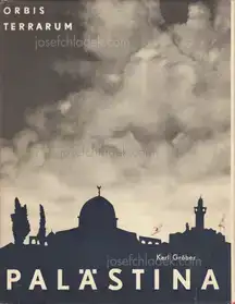 Karl Gröber - Palästina Arabien und Syrien - Baukunst - Landschaft - Volksleben
