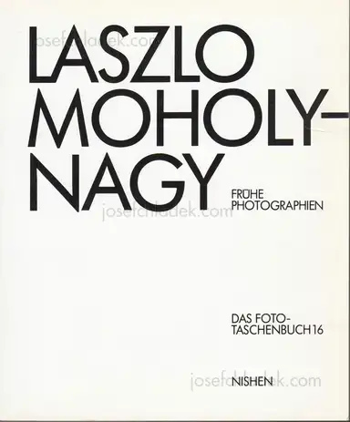 Laszlo Moholy-Nagy - Frühe Photographien Laszlo Moholy-Nagy - Frühe Photographien