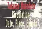 Takuma Nakahira - Circulation: Date, Place, Events
