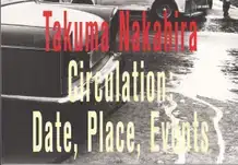 Cover of Takuma Nakahira - Circulation: Date, Place, Events