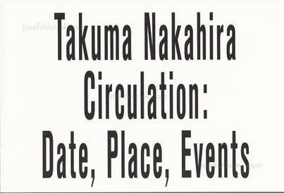  Takuma Nakahira - Circulation: Date, Place, Events (Front)