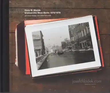 Hans W. Mende - Grenzarchiv West-Berlin 1978/1979 Hans W. Mende - Grenzarchiv West-Berlin 1978/1979