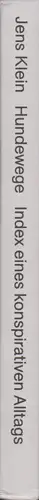 Book spine: Jens Klein - Hundewege. Index eines konspirativen Alltags