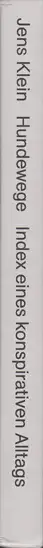 Book spine: Jens Klein - Hundewege. Index eines konspirativen Alltags